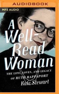 A Well-Read Woman: The Life, Loves, and Legacy of Ruth Rappaport - Stewart, Kate