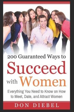 200 Guaranteed Ways to Succeed with Women - Diebel, Don