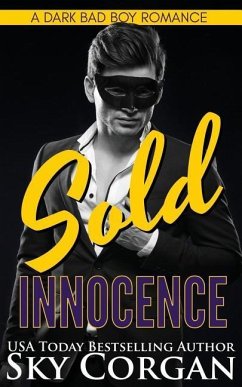 Sold Innocence: A Dark Bad Boy Romance - Corgan, Sky