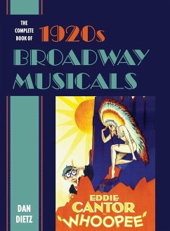The Complete Book of 1920s Broadway Musicals - Dietz, Dan