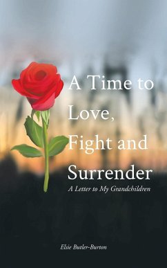A Time to Love, Fight and Surrender - Butler-Burton, Elsie