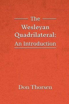 The Wesleyan Quadrilateral: An Introduction - Thorsen, Don