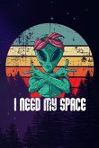 I Need My Space