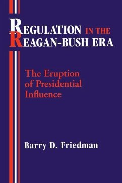 Regulation in the Reagan-Bush Era - Friedman, Barry