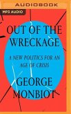 Out of the Wreckage: A New Politics for an Age of Crisis