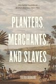 Planters, Merchants, and Slaves