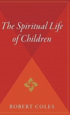 The Spiritual Life of Children - Coles, Robert