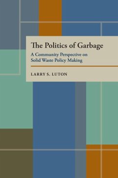 The Politics of Garbage: A Community Perspective on Solid Waste Policy Making - Luton, Larry S.