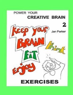 Power your Creative Brain 2: More Art-Based Exercises - Fordham, Matthew; Parker, Jan