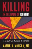 Killing in the Name of Identity: A Study of Bloody Conflicts