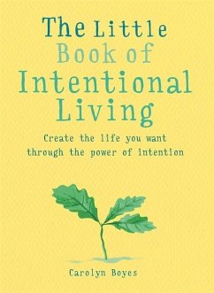 The Little Book of Intentional Living - Boyes, Carolyn