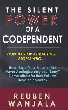 The Silent Power of A Codependent: Unleash The Power Within - Wanjala, Reuben