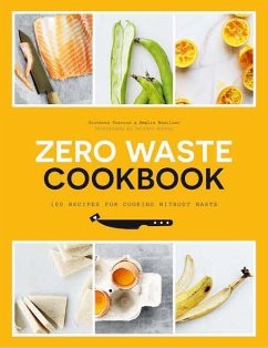 The Zero Waste Cookbook - Torrico, Giovanna; Wasiliev, Amelia