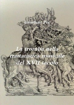 La tromba nella trattatistica musicale del XVII secolo - Pia, Jonathan