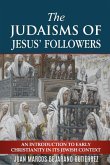 The Judaisms of Jesus' Followers: An Introduction to Early Christianity in its Jewish Context
