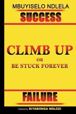 Climb Up or Be Stuck Forever - Ndlela, Mbuyiselo