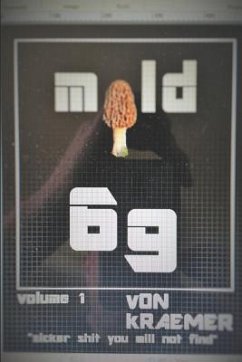 Mold 69: The Original the Hyphea Strain; Mold 69 Collector Edition - Kraemer, von