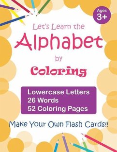 Let's Learn the Alphabet by Coloring - Lowercase Letters, 26 Words, 52 Coloring Pages: Fun Ways to Learn the Alphabet, Ages 3-7, Toddlers - Chen, Vanessa