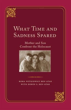 What Time and Sadness Spared - Nutkiewicz Ben-Atar, Roma; Ben-Atar, Doran S
