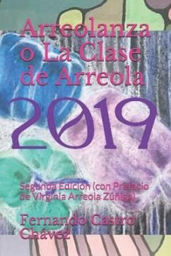 Arreolanza O La Clase de Arreola: Segunda Edición (Con Prefacio de Virginia Arreola Zúñiga) - Castro Chavez, Fernando