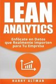 Lean Analytics: Enfo&#769;cate en Datos que Realmente Importen para Tu Empresa