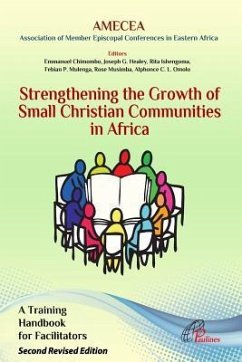 Strengthening the Growth of Small Christian Communities in Africa: Strengthening the Growth of Small Christian Communities in Africa - Healey, Joseph G.; Ishengoma, Rita; Mulenga, Febian P.