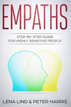 Empaths: Step-By-Step Guide for Highly Sensitive People - Harris, Peter; Lind, Lena