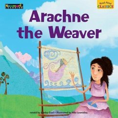 Read Aloud Classics: Arachne the Weaver Big Book Shared Reading Book - Gael, Lenika