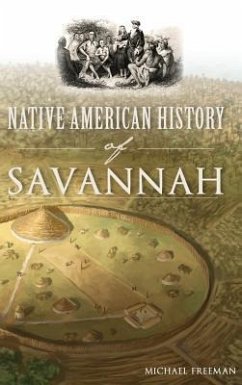 Native American History of Savannah - Freeman, Michael