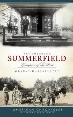 Remembering Summerfield: Glimpses of the Past - Scarlette, Gladys H.