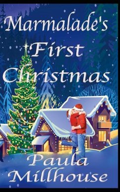 Marmalade's First Christmas: A Second Chance Romance - Millhouse, Paula