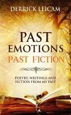 Past Emotions, Past Fiction: Poetry, Writings and Fiction from My Past
