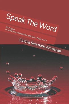 Speak the Word: 50 Prayers to Build Your Relationship with God - Book 2 of 2 - Simmons Armstead, Cinthia