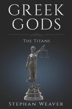 Greek Titans: Titans of Greek Mythology - Weaver, Stephan