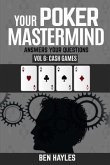 Your Poker MasterMind Vol 6: Cash Games: Answers Your Questions