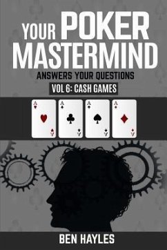 Your Poker MasterMind Vol 6: Cash Games: Answers Your Questions - Hayles, Ben