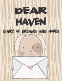 Dear Haven, Diary of Dreams and Hopes: A Girl's Thoughts