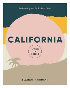 California: Living + Eating - Maidment, Eleamor