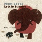 Mom Loves Little Jumbo: Hello, I Am Jumbo