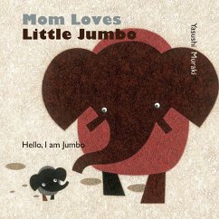 Mom Loves Little Jumbo: Hello, I Am Jumbo - Muraki, Yasushi