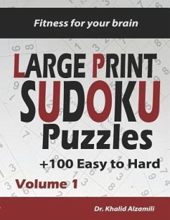 Fitness for your brain: Large Print SUDOKU Puzzles: 100+ Easy to Hard Puzzles - Train your brain anywhere, anytime! - Alzamili, Khalid