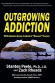 Outgrowing Addiction: With Common Sense Instead of &quote;Disease&quote; Therapy