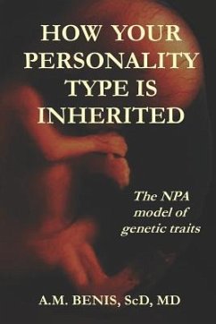 How Your Personality Type Is Inherited: The NPA Model of Genetic Traits - Benis, A. M.