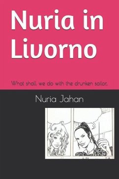 Nuria in Livorno: What Shall We Do with the Drunken Sailor. - Jahan, Nuria