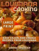 Louisiana Cooking *** Large Print Edition***: Easy Cajun and Creole Recipes from Louisiana