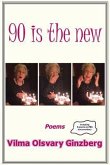 90 is the new: Poems