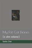 My Fat Cat Diaries: (a Slim Volume)