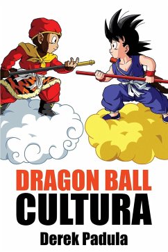 Dragon Ball Cultura Volumen 1 - Padula, Derek