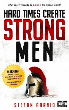 Hard Times Create Strong Men - Aarnio, Stefan