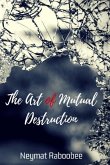 The Art of Mutual Destruction